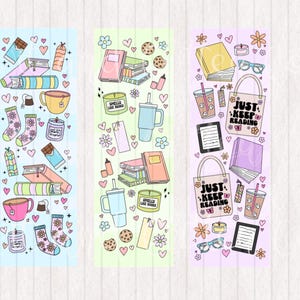May include: Three colorful bookmarks with illustrations of books, tea, cookies, and the text "Just Keep Reading." The bookmarks have a light blue, green, and purple background with hearts and floral accents.