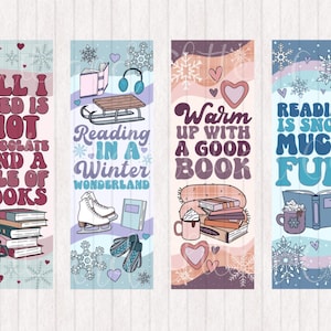 May include: Four colorful bookmarks with winter themes. The first bookmark features a stack of books, a mug of hot chocolate, and the text "All I need is hot chocolate and a pile of books". The second bookmark features a winter wonderland scene with ice skates, a sled, and the text "Reading in a winter wonderland". The third bookmark features a mug of hot chocolate, a stack of books, and the text "Warm up with a good book". The fourth bookmark features a mug of hot chocolate, a book, and the text "Reading is snow much fun".