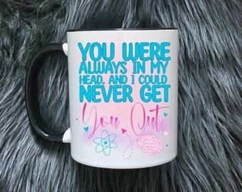 You Were Always on My Mins Coffee Mugs