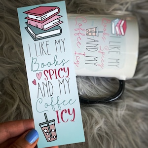 I Like My Books Spicy and My Coffee Icy Bookmark