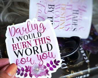 Darling I Would Burn This World for You  | Laptop Water Bottle Vinyl Sticker