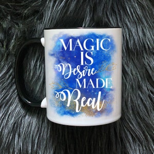 Magic Is Desire Made Real Coffee Mug