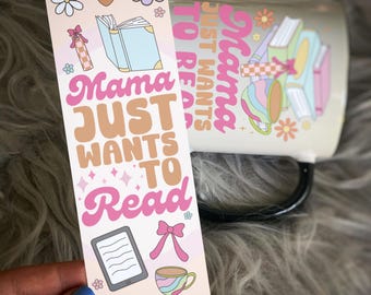Mama Just Wants to Read Bookmark Bookish Mom