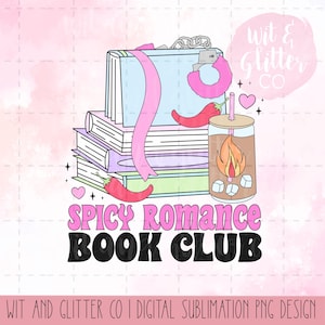 Spicy Romance Book Club  | Bookish Spicy Reader PNG Sublimation Digital   File  | Instant Download