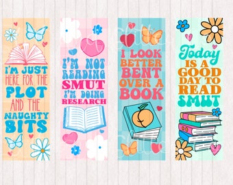 May include: Set of four colorful bookmarks with different book-themed sayings. The bookmarks feature illustrations of butterflies, flowers, hearts, and books. The sayings on the bookmarks are: "I'm just here for the plot and the naughty bits", "I'm not reading smut, I'm doing research", "I look better bent over a book", and "Today is a good day to read smut".