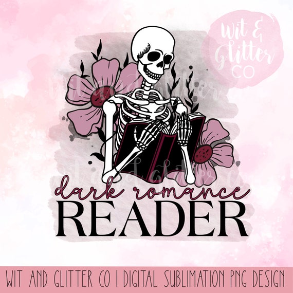 Dark Romance Reader | Bookish Spicy Reader PNG Sublimation Digital   File  | Instant Download