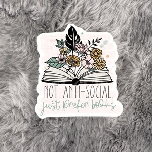 Not Anti-Social Just Prefer Books Water Bottle  Laptop Vinyl Die Cut Sticker