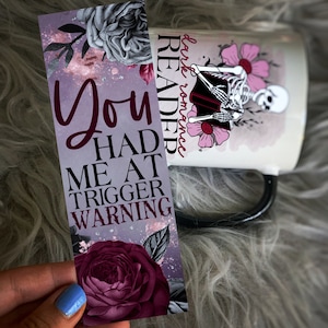You Had Me at Trigger Warning | Dark Romance Spicy Book Reader Bookmark