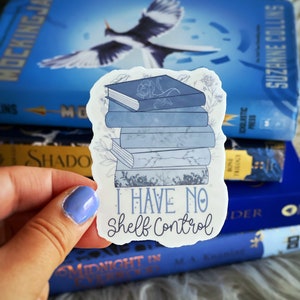 I Have No Shelf Control Water Bottle  Laptop Vinyl Die Cut Sticker