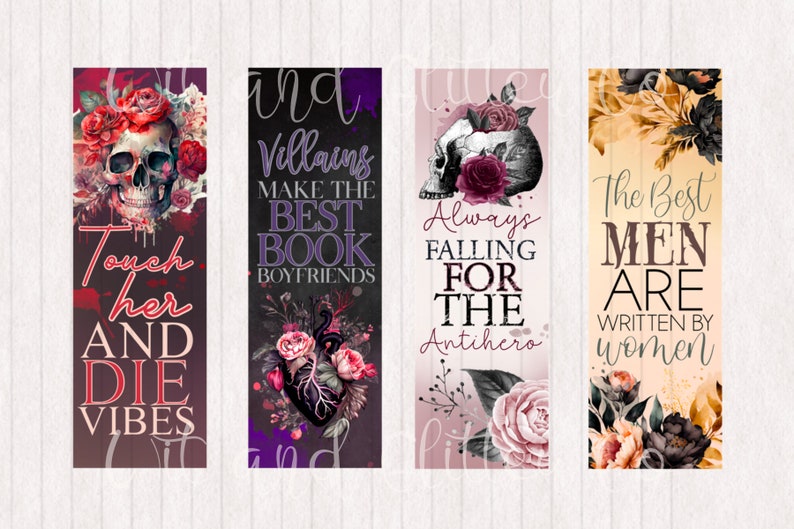 May include: Four bookmarks with floral and skull designs. The bookmarks feature quotes about villains, antiheroes, and men. The quotes are: "Touch her and die vibes", "Villains make the best book boyfriends", "Always falling for the antihero", and "The best men are written by women".