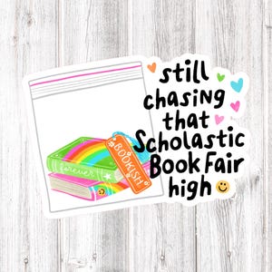 Chasing that scholastic book fair high Sticker, book gifts for book lovers, Bookish sticker gift,  90&#39;s nostalgia gift, gift for reader