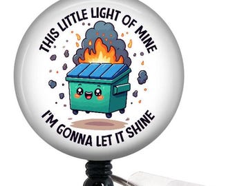 This little light of mine I&#39;m going to let it shine badge reel, Funny badge reel, Retractable ID, Dumpster fire, gift for boss