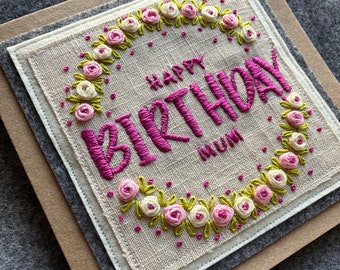 Hand Embroidered Birthday Card, Happy Birthday Mum, Floral