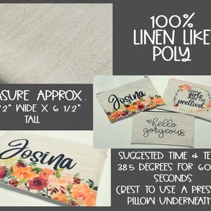 May include: Linen-like poly fabric with text that reads "100% Linen Like Poly". The image shows three cosmetic bags with floral designs and text. One bag says "Josina", another says "Happy girls are the prettiest", and the third says "hello gorgeous". The bags measure approximately 9.5 inches wide by 6.5 inches tall.