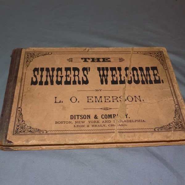 Antique 1883 The Singers Welcome Music Instruction Book Ditson & Co L.O. Emerson