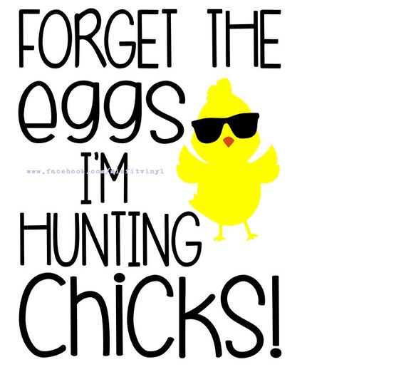 Easter Svg Forget The Eggs Im Hunting Chicks Svg Baby Boy Etsy