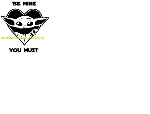 Download Be Mine You Must Svg Baby Yoda Svg Grogru Svg Valentine Etsy