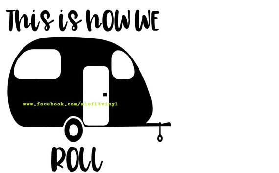 This Is How We Roll Svg Camping Svg Take Me Camping Svg Etsy