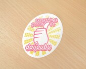 Everything's gonna be DAIJOUBU - Die-cut vinyl sticker