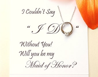 Will You Be My Maid of Honor Gift, Bridesmaid Invitation, I Couldn't Say I Do Without You Maid of Honor Jewelry Gift, Maid of Honor Necklace