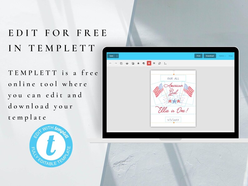May include: A digital mockup of a printable sign featuring a red, white and blue American flag design. The text on the sign reads "Our All American Girl Ellie is One!" with a date below. The sign is displayed on a computer screen with the Templett logo in the corner.