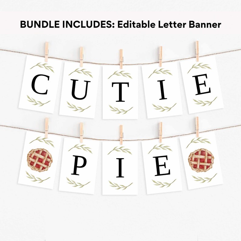 May include: A printable banner with the words "Cutie Pie" in black letters on a white background. Each letter is surrounded by green leaves and there are two pie images on the ends of the banner.