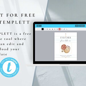 May include: A laptop screen displaying a digital template for a favor sign with a pie illustration. The sign says "Favors please take one" and includes a thank you message. The text "Edit for free in Templett" is displayed on the laptop screen.