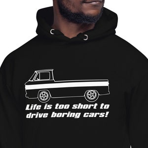 Corvair Rampside Life is Too Short to Drive Boring Cars Unisex Hoodie image 1