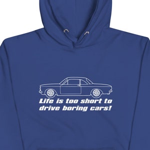 Corvair EM Coupe Life is Too Short to Drive Boring Cars Unisex Hoodie Team Royal