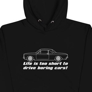 Corvair EM Coupe Life is Too Short to Drive Boring Cars Unisex Hoodie Black
