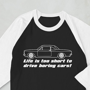 Corvair EM Coupe Life is Too Short to Drive Boring Cars 3/4 sleeve raglan shirt Black/White