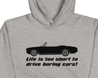 Corvair LM Convertible Life is Too Short to Drive Boring Cars Unisex Hoodie