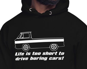 Corvair Rampside Life is Too Short to Drive Boring Cars Unisex Hoodie