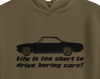 Corvair Life Is Too Short To Drive Boring Cars Unisex Hoodie