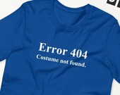 Error 404 Costume Not Found Unisex t-shirt