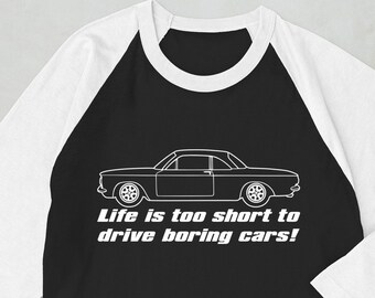 Corvair EM Coupe Life is Too Short to Drive Boring Cars 3/4 sleeve raglan shirt