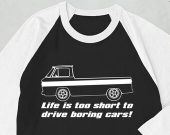 Corvair Rampside Life is Too Short to Drive Boring Cars 3/4 sleeve raglan shirt