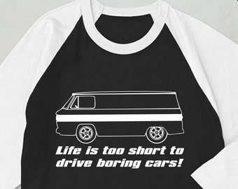 Corvair Corvan Life is Too Short to Drive Boring Cars 3/4 sleeve raglan shirt