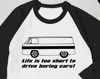 Corvair Corvan Life is Too Short to Drive Boring Cars 3/4 sleeve raglan shirt