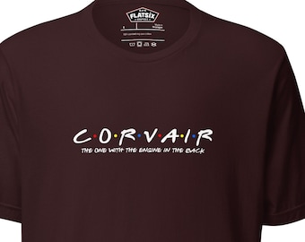 Corvair Friends "The one with the engine in the rear" Bella+Canvas brand t-shirt