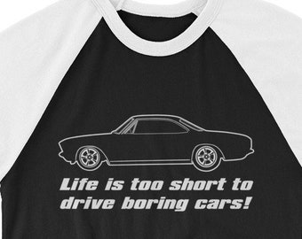 Corvair Life is too Short to Drive Boring Cars 3/4 sleeve raglan shirt