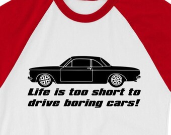 Corvair EM Coupe Life is Too Short to Drive Boring Cars 3/4 sleeve raglan shirt