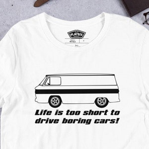 Corvair Corvan Life is Too Short to Drive Boring Cars Short-sleeve unisex t-shirt White