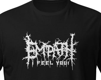 Empath I feel You! Short-Sleeve Unisex T-Shirt