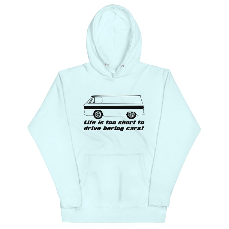 Corvair Corvan Life is Too Short to Drive Boring Cars Unisex Hoodie Sky Blue