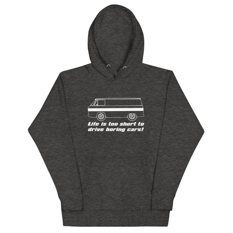 Corvair Corvan Life is Too Short to Drive Boring Cars Unisex Hoodie Charcoal Heather