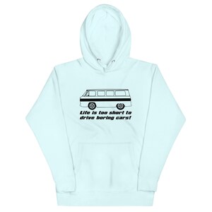 Corvair Greenbrier Life is Too Short to Drive Boring Cars Unisex Hoodie Sky Blue