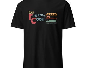 Corvanatics Too F'ing Cool FC Short-Sleeve Unisex T-Shirt rampside, greenbrier, corvan