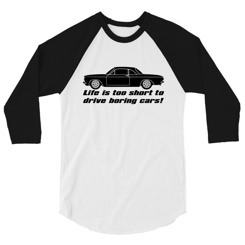 Corvair EM Coupe Life is Too Short to Drive Boring Cars 3/4 sleeve raglan shirt White/Black