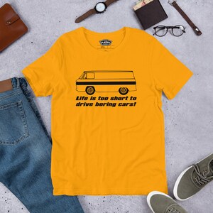 Corvair Corvan Life is Too Short to Drive Boring Cars Short-sleeve unisex t-shirt Gold